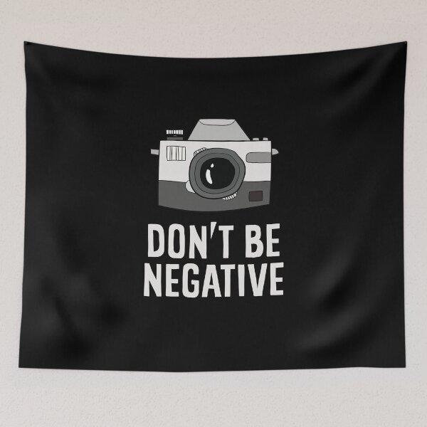 Item preview, Photographer - camera - Don't be negative designed and sold by Mohja-Design.