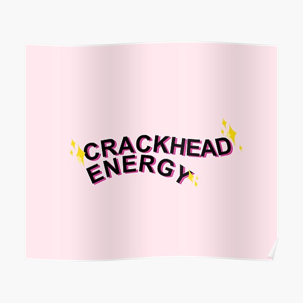 Crackhead Energy Pink Sparkles Poster By Inkha Redbubble 5416