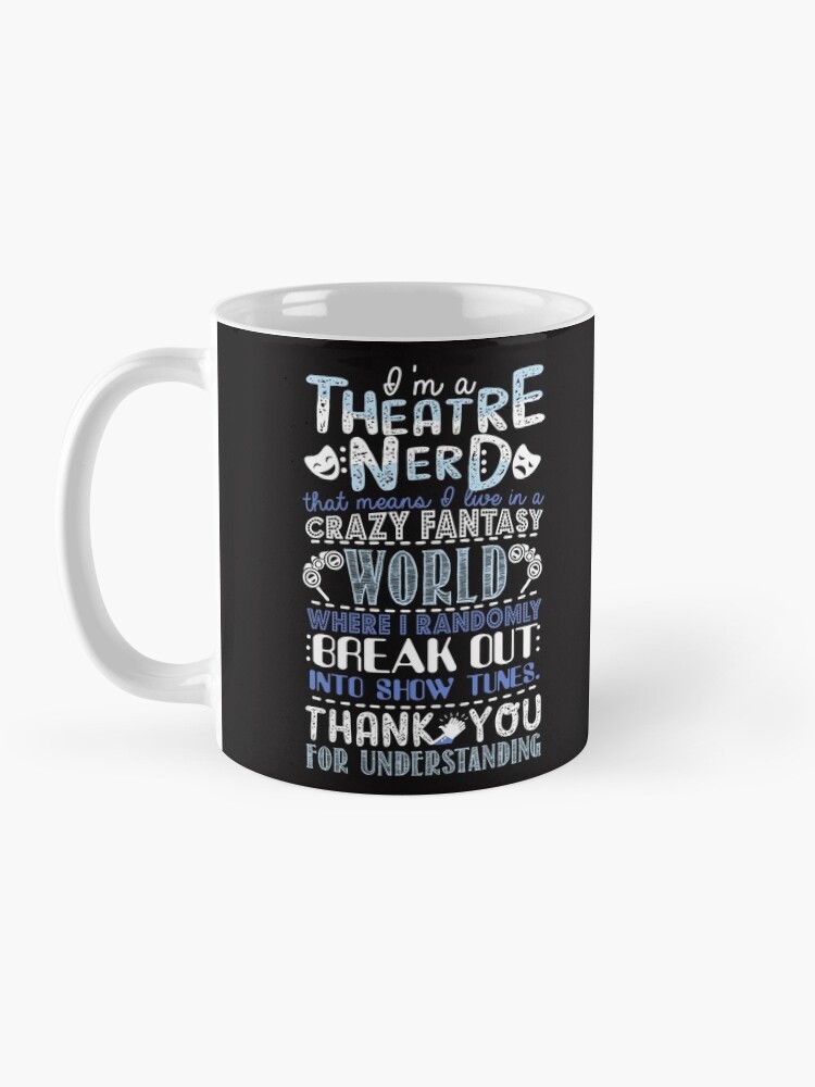 Alternate view of Theatre Nerd Funny Gift For Theatre Lovers Mug