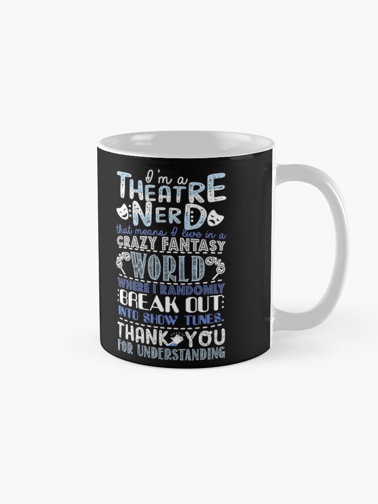 Alternate view of Theatre Nerd Funny Gift For Theatre Lovers Mug