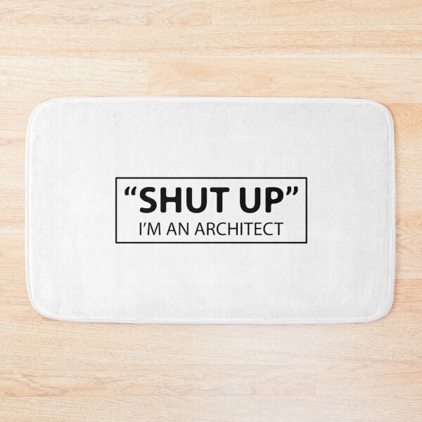 Item preview, I'm an architect. Shut up designed and sold by Smartyboyx14.