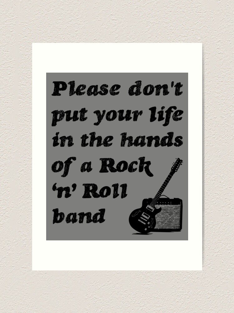Please Don T Put Your Life In The Hands Of A Rock N Roll Band Oasis Lyrics Black On Grey Art Print By Stuartjsharples Redbubble please don t put your life in the hands of a rock n roll band oasis lyrics black on grey art print by stuartjsharples redbubble