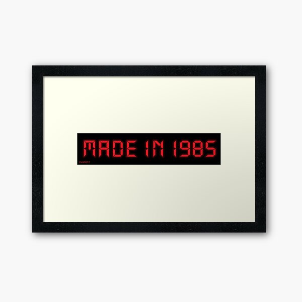 Made In 1985 LED - Made In The 80s Framed Art Print
