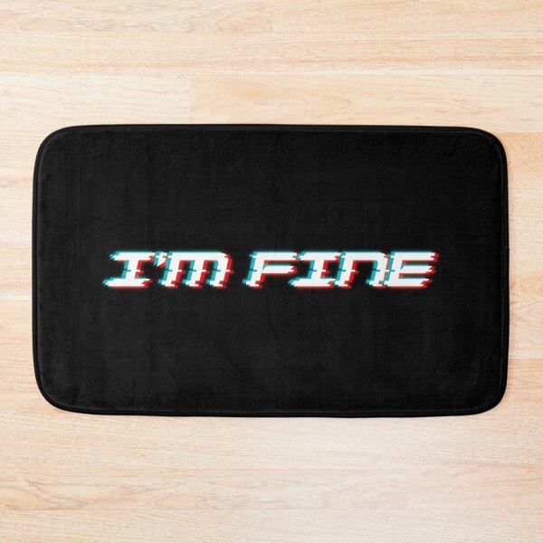 Item preview, I'm fine  designed and sold by Mandy-Kuijper.