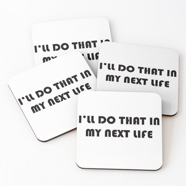 Item preview, I'll do that in my next life designed and sold by Zos Design.