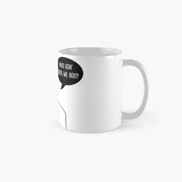 Who gon' check me boo? Classic Mug