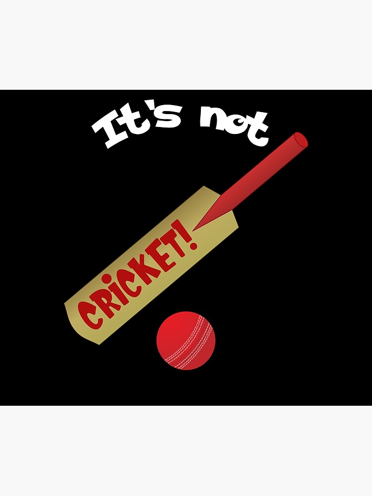 "Cricket Lovers Gifts, It’s Not Cricket!, Meaning" Poster for Sale by