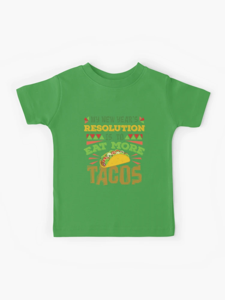 My New Year's Resolution Is To Eat More Tacos