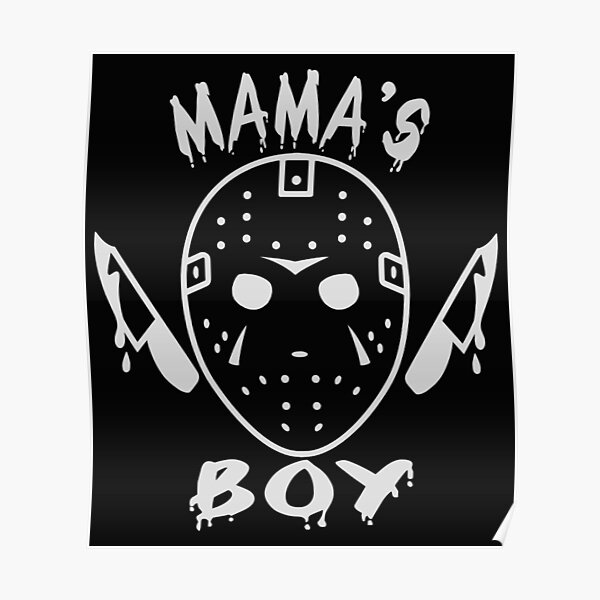 Download Mama S Boy Friday The 13th Poster By Jsherrill1022 Redbubble