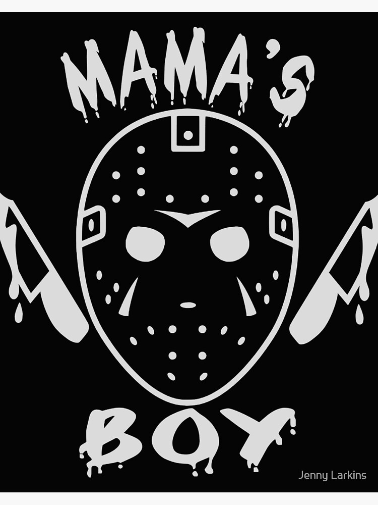 Download Mama S Boy Jason Friday The 13th T Shirt Art Board Print By Jsherrill1022 Redbubble