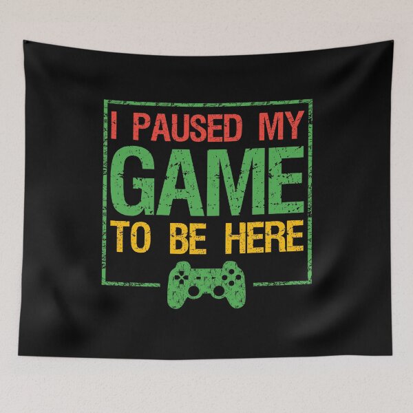 Item preview, I Paused My Game To Be Here Vintage Design Great Gift For Video Game Lovers Funny Gamers designed and sold by naworas.