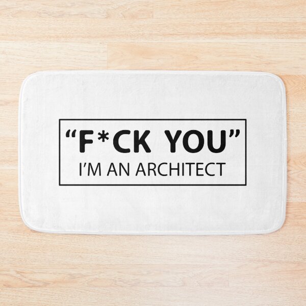 Item preview, I'm an architect. Fuck you designed and sold by Smartyboyx14.