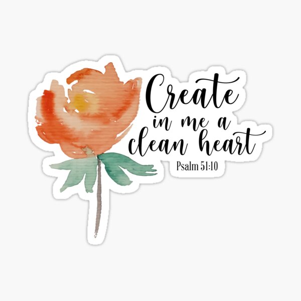 Item preview, Create in me a clean heart of God psalm 51:10 designed and sold by Rebecca Randle.