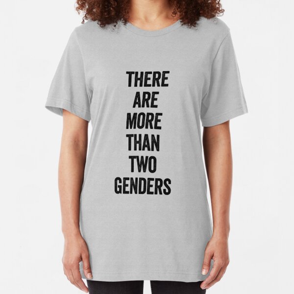 There Are More Than Two Genders T-Shirts | Redbubble