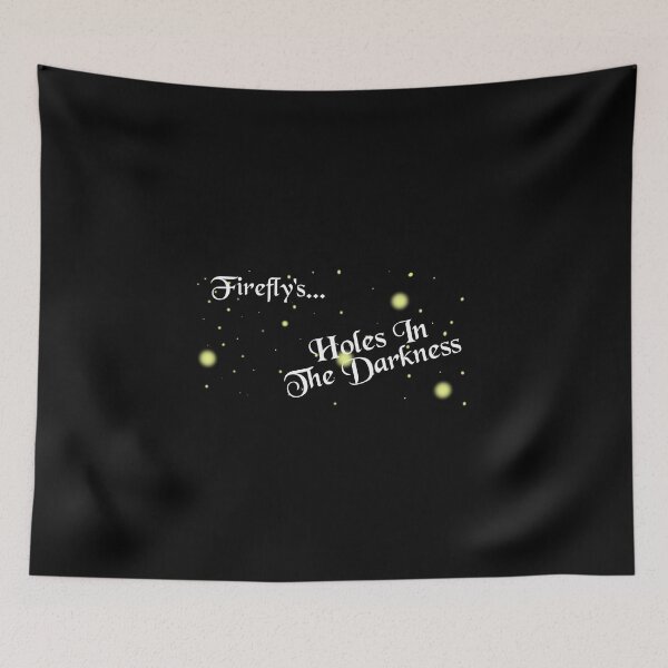 Item preview, Firefly's...Holes in the Darkness designed and sold by physton1.