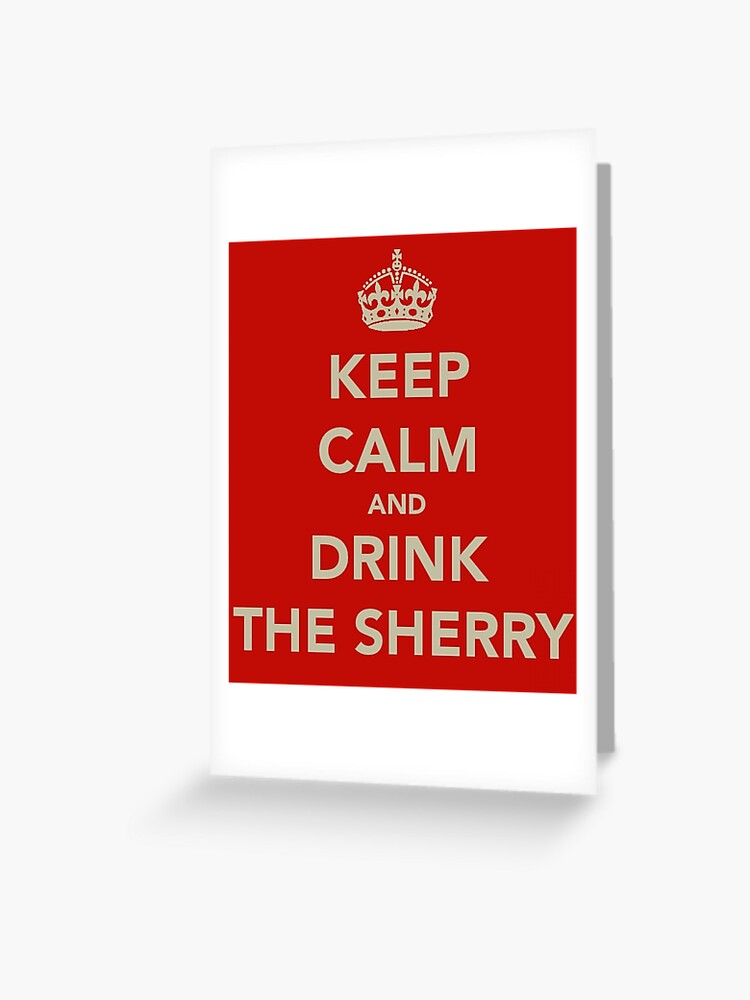 Thumbnail 1 of 2, Greeting Card, Keep Calm and Drink the Sherry designed and sold by robsteadman.