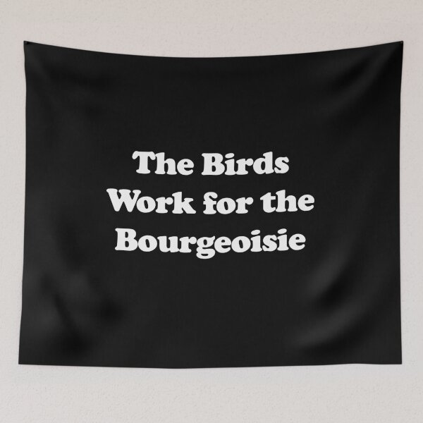 Item preview, the birds work for the bourgeoisie designed and sold by Teeter-Totter.