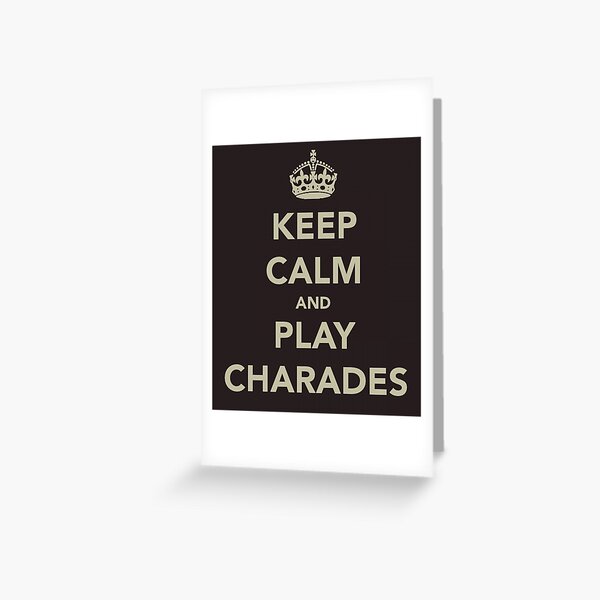 Keep Calm and Play Charades Greeting Card