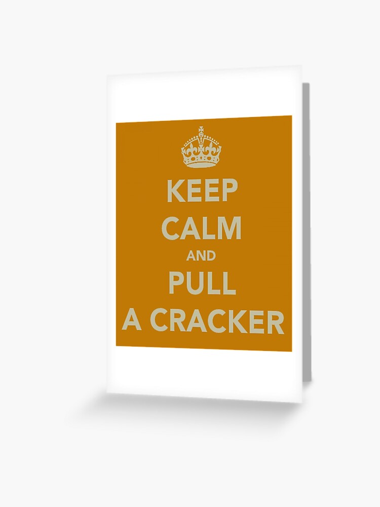 Thumbnail 1 of 2, Greeting Card, Keep Calm and Pull a Cracker designed and sold by Robert Steadman.