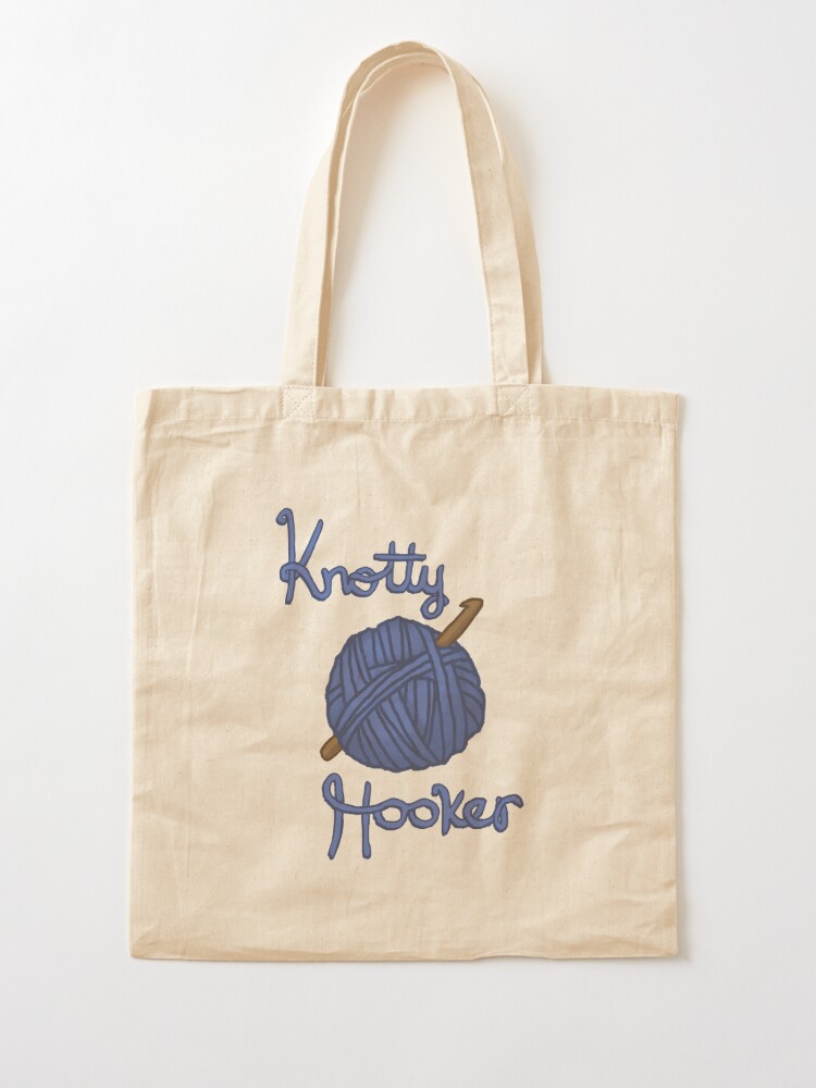 I'm a Knotty Knotty Hooker Tote Bag - Knitting / Crocheting / Yarn Bag