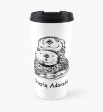Otterly Adorable for Otter lovers Travel Mug