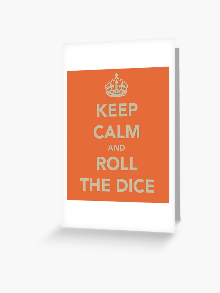 Thumbnail 1 of 2, Greeting Card, Keep Calm and Roll the Dice designed and sold by robsteadman.