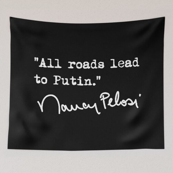 Item preview, All roads lead to Putin - Nancy Pelosi (white text) designed and sold by Thelittlelord.