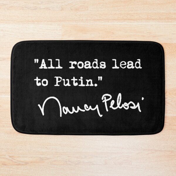 Item preview, All roads lead to Putin - Nancy Pelosi (white text) designed and sold by Thelittlelord.