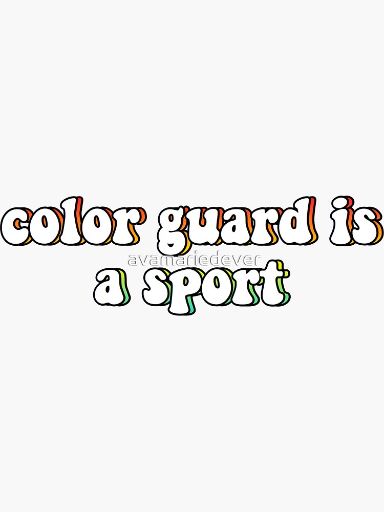 "color guard is a sport" Sticker for Sale by avamariedever Redbubble