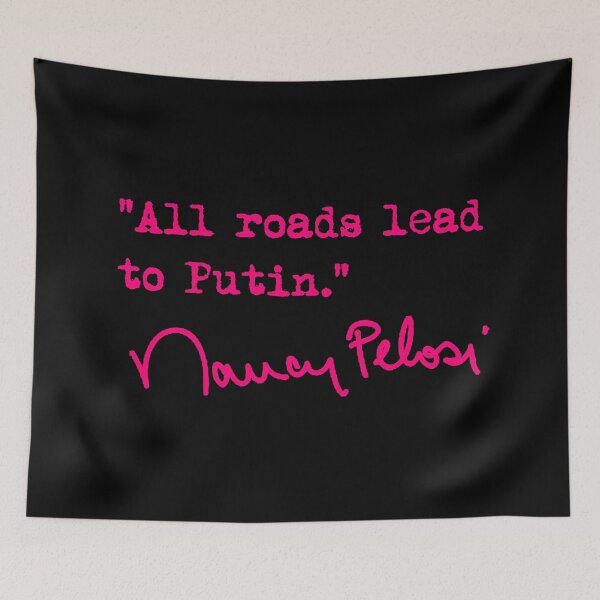 Item preview, All roads lead to Putin - Nancy Pelosi (fuschia) designed and sold by Thelittlelord.