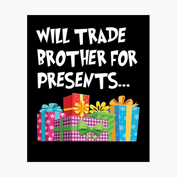 Item preview, Will Trade Brother for Presents Funny Christmas Gift Idea designed and sold by Bria Jackson.
