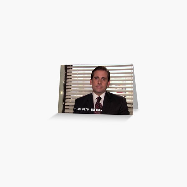 Hd I Am Dead Inside Michael Scott The Office Greeting Card For