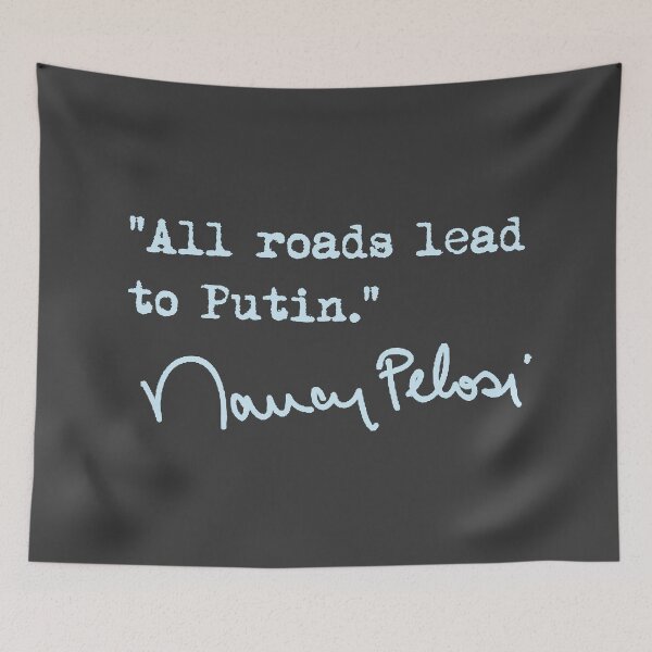 Item preview, All roads lead to Putin - Nancy Pelosi (ice blue) designed and sold by Thelittlelord.