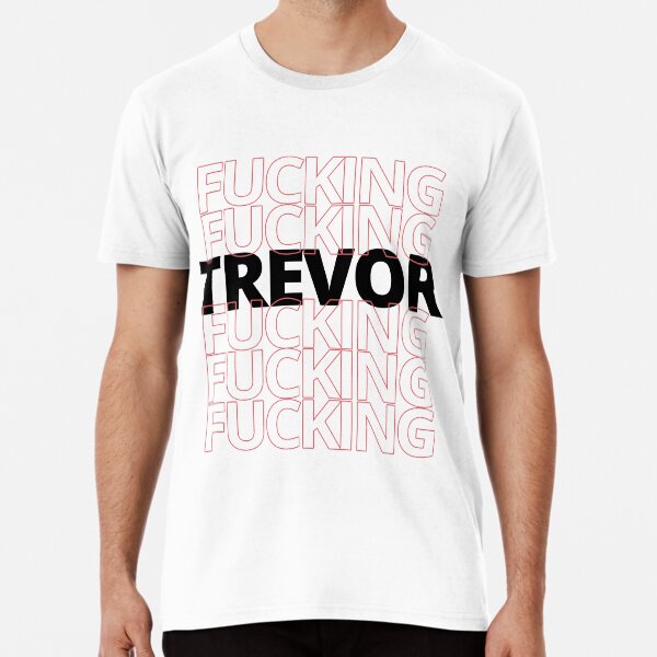 Baise Trévor T-shirt premium