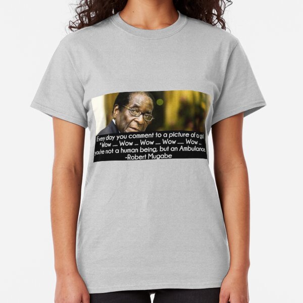 Robert Mugabe T-Shirts | Redbubble