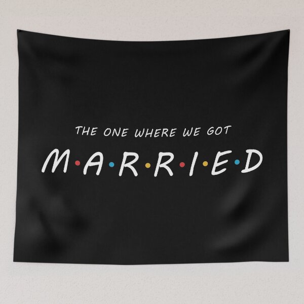 Item preview, The One Where We Got MARRIED designed and sold by BrianSmith84.