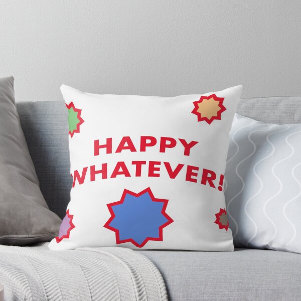 Item preview, Happy Whatever! designed and sold by Jon Gary.