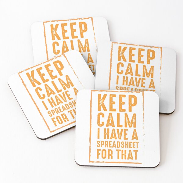 Item preview, Keep Calm I Have A Spreadsheet For That designed and sold by UMED :).