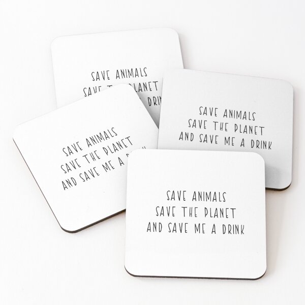 Item preview, SAVE ANIMALS SAVE THE PLANET AND SAVE ME A DRINK designed and sold by ZachTheDesigner.