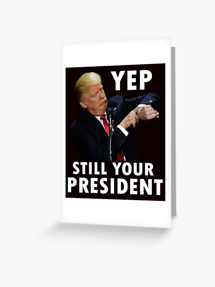 5" Trump Still Your President Vinyl Sticker Funny USA 2020 