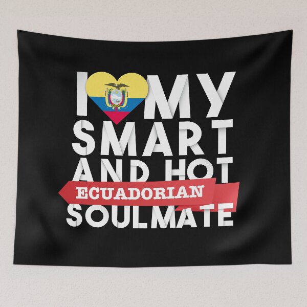 Item preview, I love my smart and hot Ecuadorian soulmate designed and sold by Urosek.