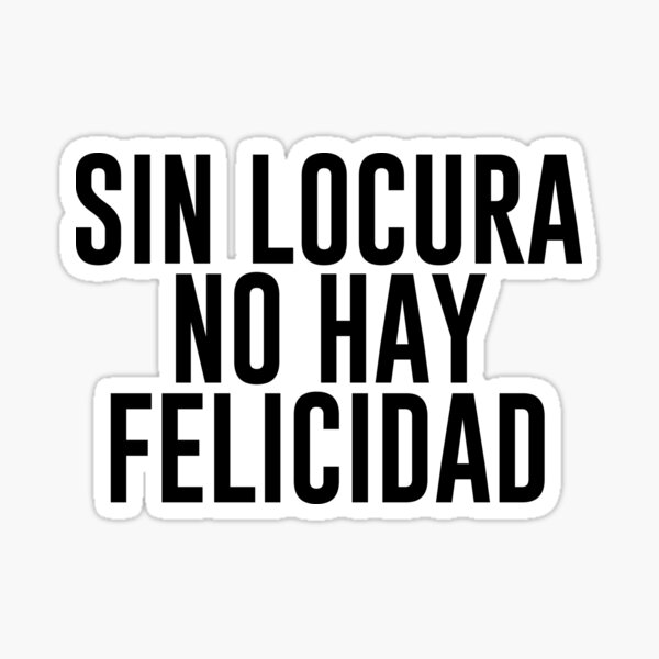 Item preview, Sin locura no hay felicidad (black) designed and sold by didijuca.