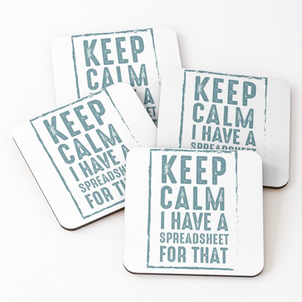 Item preview, Keep Calm I Have A Spreadsheet For That designed and sold by UMED :).