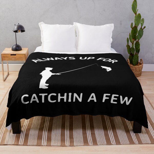 Item preview, Always up for catching a few Fish, Going Fishing  designed and sold by Jacksonso.