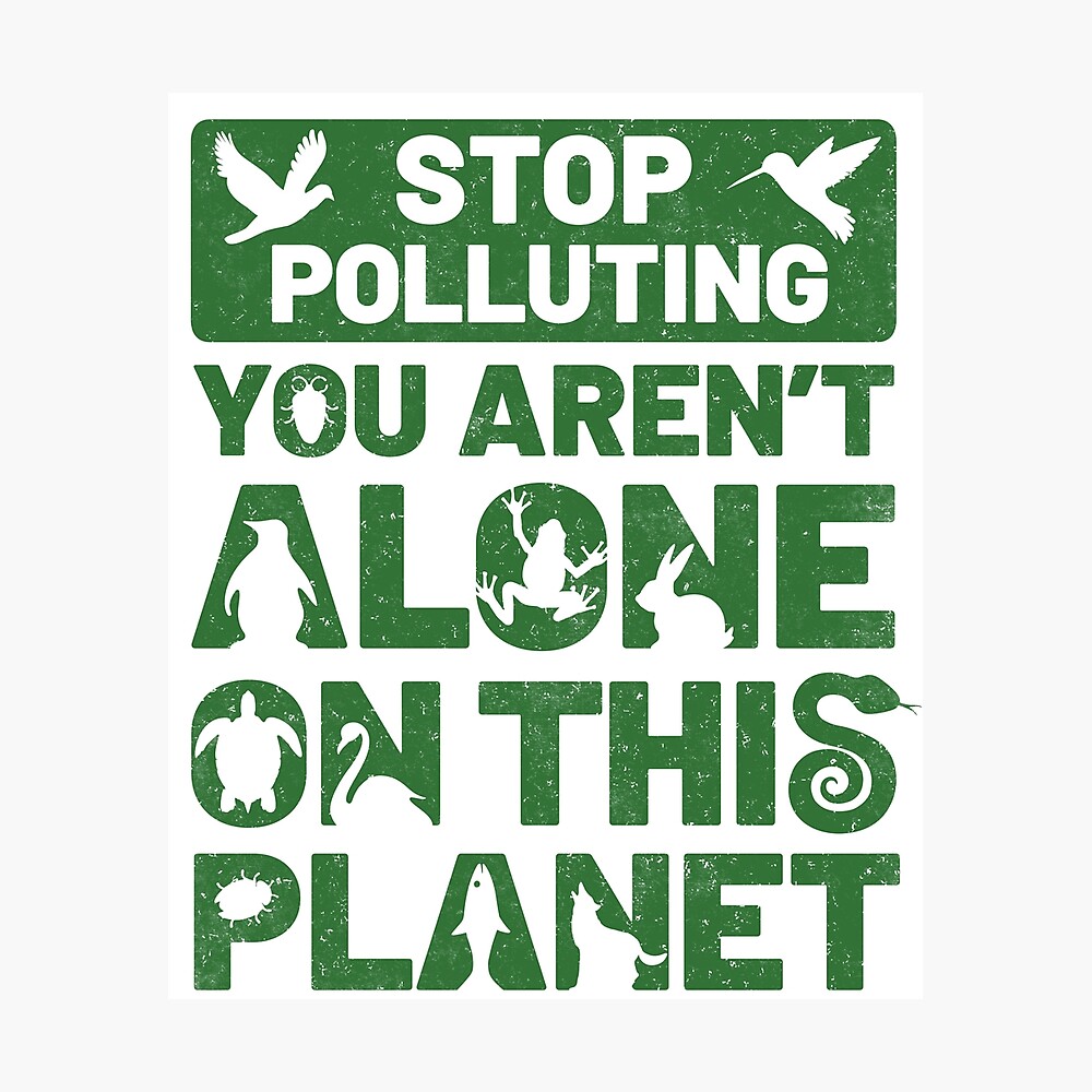 Stop Pollution Save The Earth Protect Wildlife Slogan Poster By Zagach Redbubble