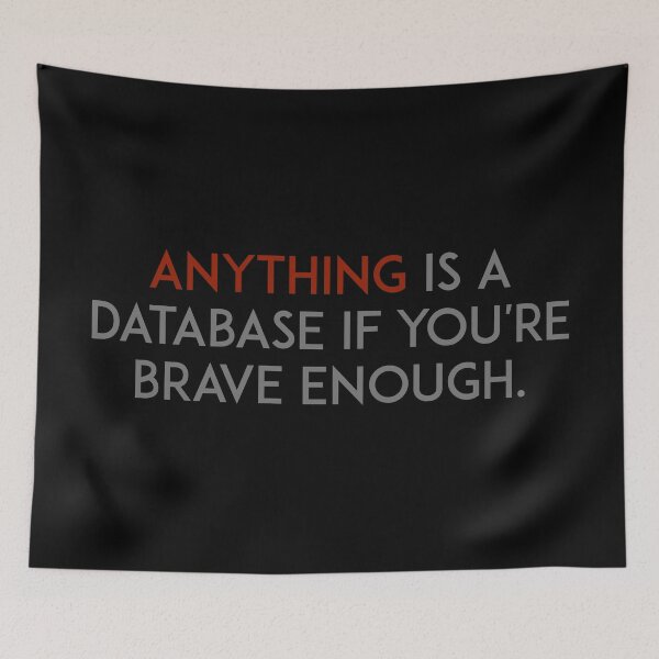 Item preview, Anything is a database if you're brave enough designed and sold by unixorn.