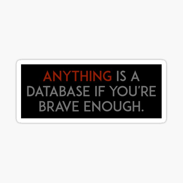 Item preview, Anything is a database if you're brave enough designed and sold by unixorn.