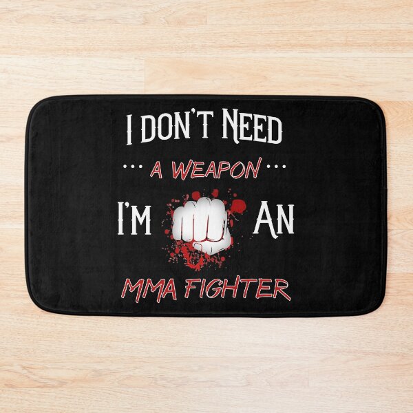 Item preview, MMA Fighter Don't Need Weapon Fist Fight Mixed Martial Arts  designed and sold by CreatedByHeidi.