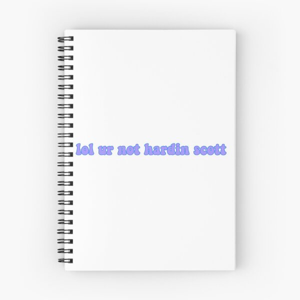 Item preview, Lol Ur Not Hardin Scott designed and sold by lilyyysdesigns.