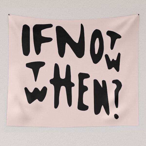 Item preview, If Not Now Then When? designed and sold by STUDIO MORE Los Angeles.